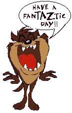 [ Image: Taz shouting 'Have a fan-TAZ-tic day' ]