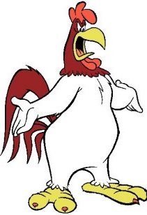 Foghorn Leghorn.. I say..